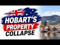 Hobart's Property Collapse
