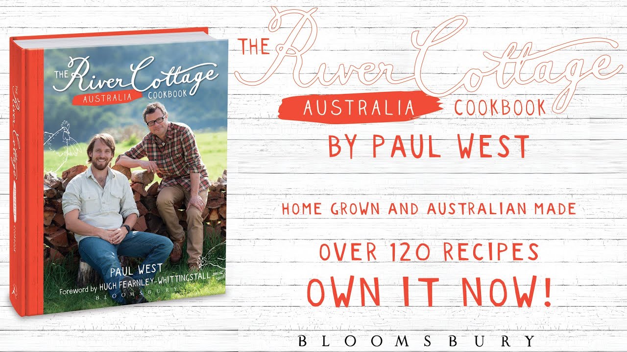 The River Cottage Australia Cookbook By Paul West Youtube