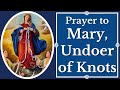 Prayer to Mary Undoer of Knots