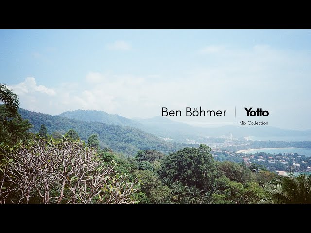 Ben Böhmer | Yotto - Mix Collection (Pt.1&2) class=