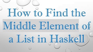 How to Find the Middle Element of a List in Haskell