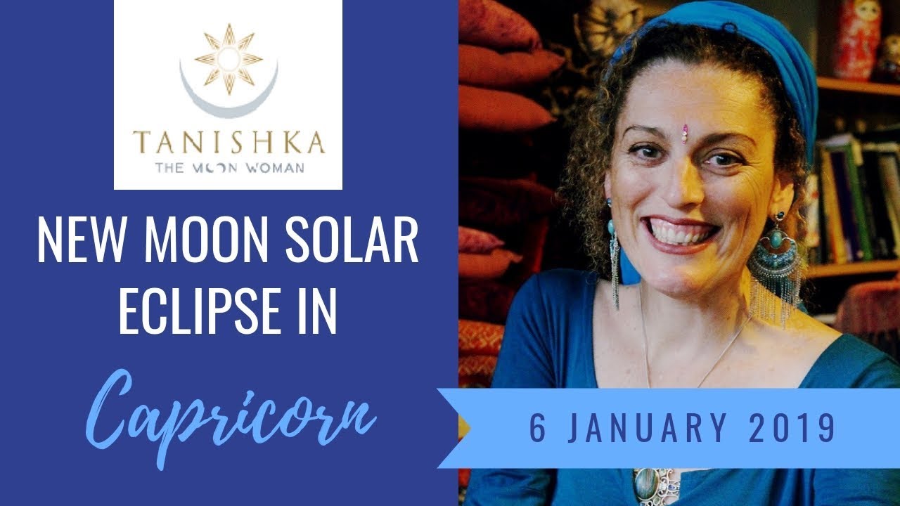 NEW MOON SOLAR ECLIPSE IN CAPRICORN - Jan 6, 2019 - YouTube