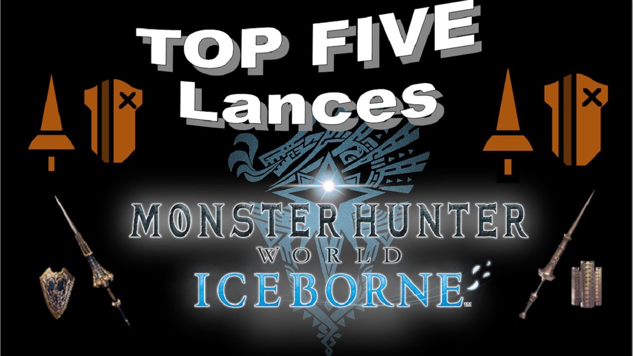The Top 5 Best Lances in Monster Hunter World: Iceborne 