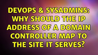 Celebrity DevOps & SysAdmins: Why should the IP address of a Domain Controller map to the site it serves? Net Worth