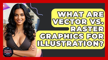 What Are Vector Vs. Raster Graphics For Illustration? - Graphic Design Nerd