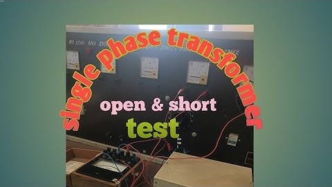 Single phase transformer open circuit and short circuit test practical perform