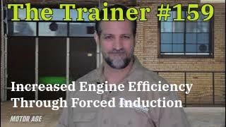 The Trainer #159: Increased Engine Efficiency Through Forced Induction