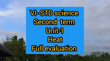 sixth standard science. second term. Unit-1 Heat full evaluation