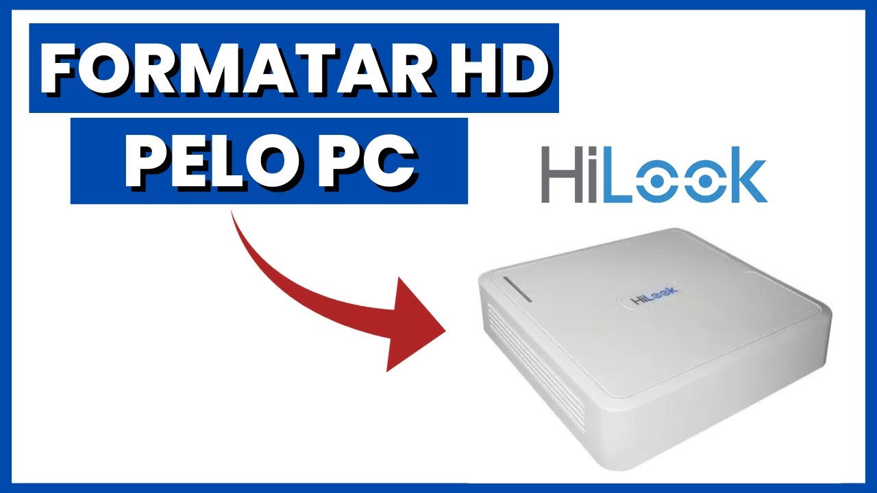 COMO FORMATAR O HD DE UM DVR HILOOK PELO COMPUTADOR YouTube