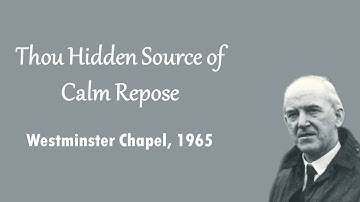 Thou Hidden Source of Calm Repose