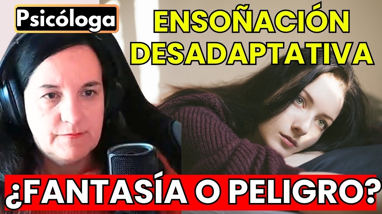 Ensoñación Desadaptativa: Cuando Tu Mente Vive en Otro Mundo | Análisis Psicológico