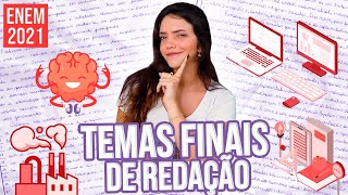 TEMAS ⭐️FINAIS⭐️ PARA A REDAÇÃO DO ENEM 2021 (Débora Aladim)