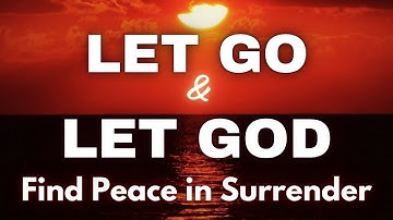 Let Go & Let God Handle It | Find True Peace in Surrender | Powerful Message of God