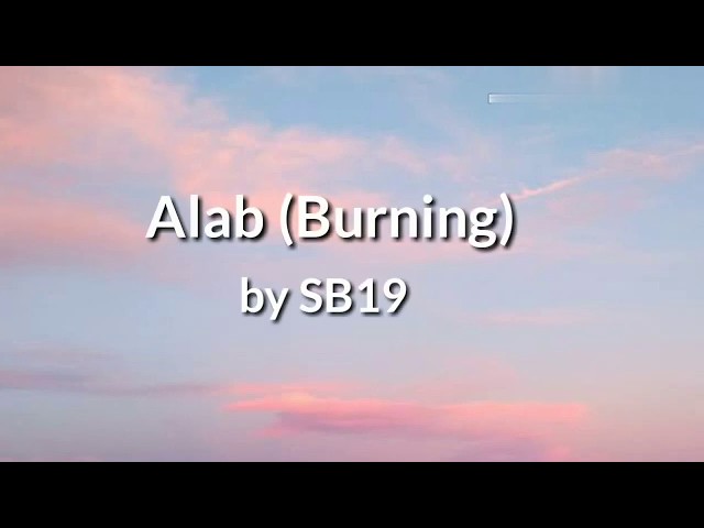 Alab (Burning) - SB19 (Lyrics) class=