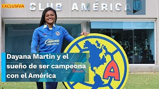 Dayana Martin y su romance con México; sueña ser campeona con el América