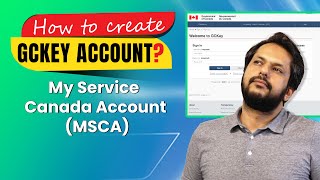 How to Create a GCKey Account in Canada | Access My Service Canada Account (MSCA)