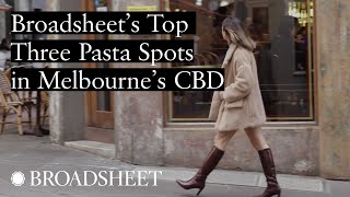 Broadsheet Writer Steph Vigilantes Top Three Pasta Spots In Melbournes Cbd