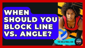 When Should You Block Line Vs. Angle? - The Volleyball Hub
