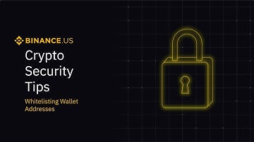 Binance.US | Crypto Security Tips: Whitelisting Wallet Addresses