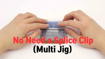 No Need A Splice Clip | On Multi Jig / PL Tapes