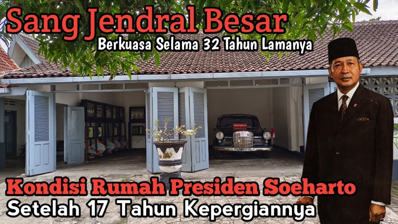 Rumah Tua Presiden Soeharto Setelah 17 Tahun Kepergiannya, Saksi Bisu Berkuasa Selama 32 Tahun