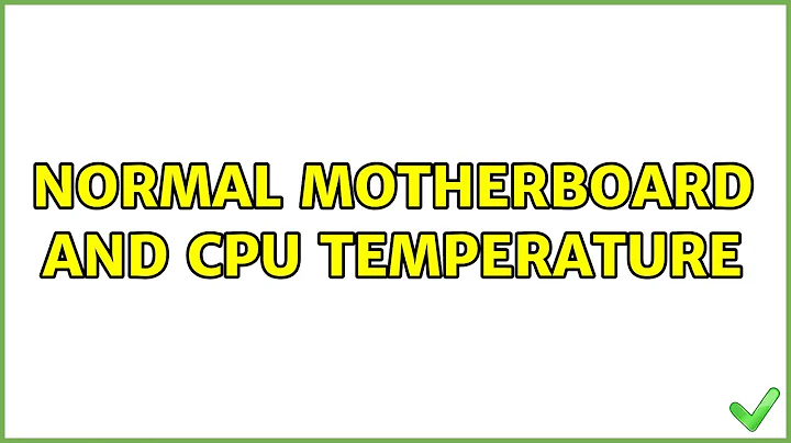 Normal motherboard and CPU temperature (2 Solutions!!)