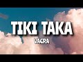Vacra - Tiki taka (speed up paroles tiktok) | t