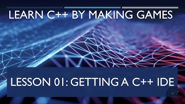 01 Getting C++ IDE [Learn C++ by Making Games]