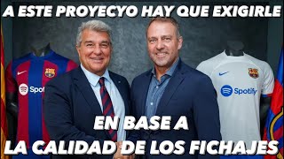 QUE HAY QUE EXIGIRLE LA PROXIMA TEMPORADA AL BARÇA DE FLICK | DEPENDERÁ DE ESTE MERCADO DE FICHAJES