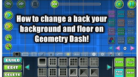 How to change your background and floor in Geometry Dash!