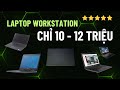 Top máy Trạm Dùng Đồ Hoạ 3D Giá Từ 8 Đến 12 Triệu Đáng Mua Năm 2023