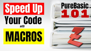 Speed up your code with macros - PureBasic 101