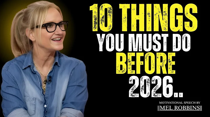 10 Things You Must Do Before 2026 to Transform Your Life | Mel Robbins Motivation
