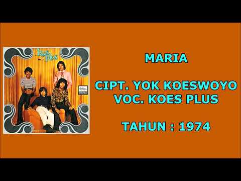KOES PLUS - MARIA (Cipt. Yok Koeswoyo/1974)