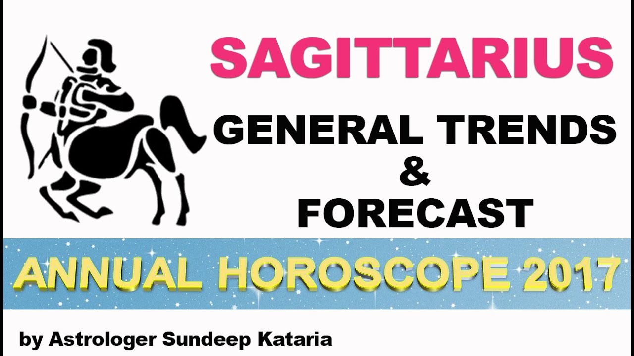 Sagittarius 2017 General Trends Annual Horoscope Astrology YouTube