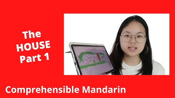 The House (Part 1) - Chinese Comprehensible Input