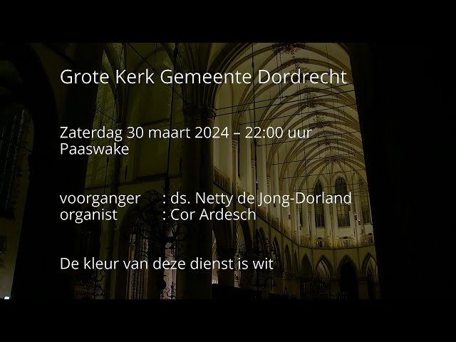 Grote Kerk Dordrecht  - zaterdag 30 maart 2024
