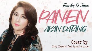 Franky & Jane - PANEN AKAN DATANG - Cover by Erry Kuswari Feat Agustina Astan