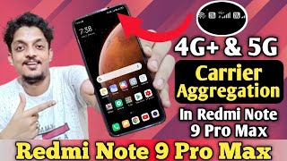 4G+ & 5G Carrier Aggregation In Redmi Note 9 Pro Max || 5G Support In Redmi Note 9 Pro Max