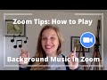 Zoom tips how to play background music in zoom