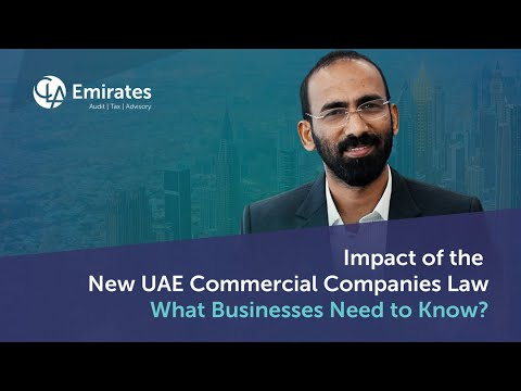 Understanding the Impact of the New UAE Commercial Companies Law on MOA ...