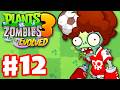 Plants vs. Zombies 3: Evolved - Gameplay Walkthrough Part 12 - Goalie Zombie!