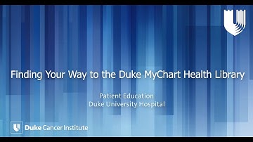 Finding Your Way to the Duke MyChart Health Library