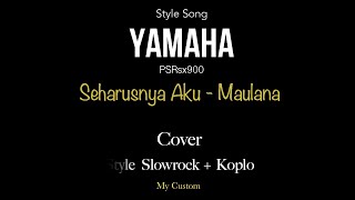 Seharusnya Aku - Maulana Cover Style Song Koplo Yamaha PSRsx900