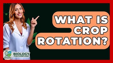 What Is Crop Rotation? - Biology For Everyone