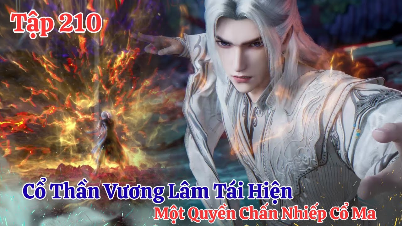 Tiên Nghịch Tập 210 Vietsub Thuyết Minh : Vương Lâm Cổ Thần Tái Hiện , Chấn Nhiếp Cổ Ma