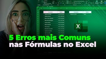 Os 5 Erros mais Comuns nas Fórmulas no Excel e Como Resolvê-los