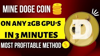 How to Mine Doge Coin in 3Minutes | Mineable on any 2GB GPU
