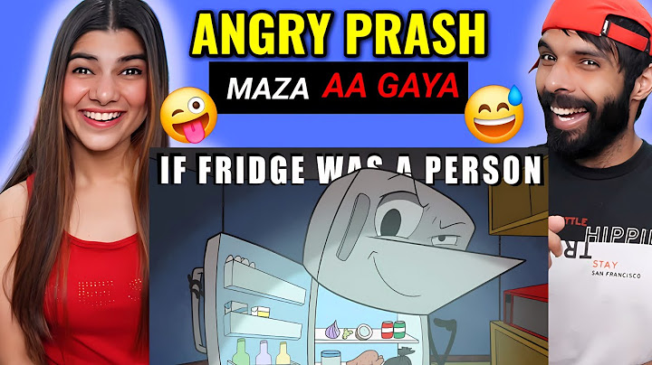 IF FRIDGE WAS A PERSON? | Angry Prash Reaction | Deepak Ahlawat