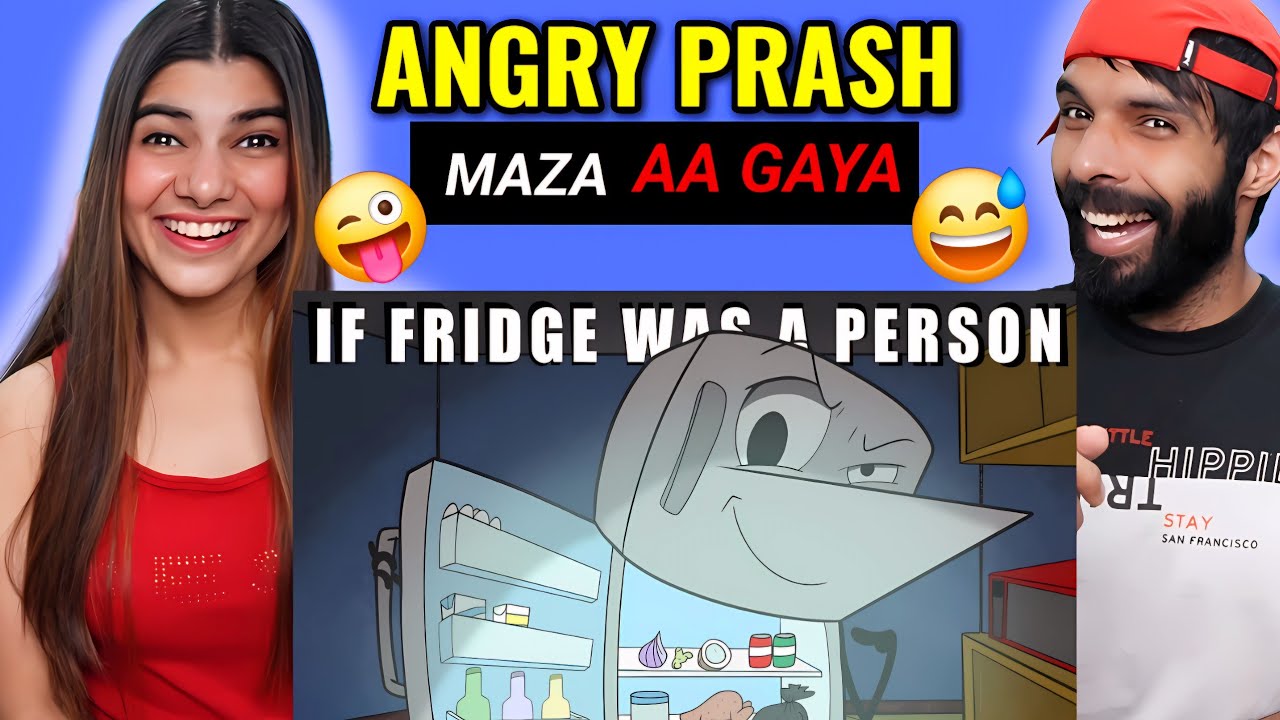 IF FRIDGE WAS A PERSON? | Angry Prash Reaction | Deepak Ahlawat